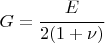 $$G = \cfrac{E}{2(1+\nu)}$$