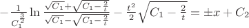 $-\frac {1} {C_1 ^ \frac 3 2} \ln \frac {\sqrt{C_1} + \sqrt{C_1 - \frac {2} {t}}} {\sqrt{C_1} - \sqrt{C_1 - \frac 2 t}} - \frac {t^2} {2} \sqrt{C_1 - \frac 2 t}}} = &plusmn;x + C_2 $