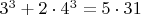 $3^3+2\cdot 4^3=5\cdot 31$