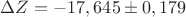 $\Delta Z=-17,645\pm 0,179$