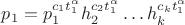 $p_{1}=p_{1}^{c_{1}t_{1}^{\alpha}}h_{2}^{c_{2}t_{1}^{\alpha}}\ldots h_{k}^{c_{k}t_{1}^{\alpha}}$