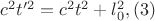 $c^2t'^2 = c^2t^2 + l_{0}^2, \eqno{(3)}$ $c^2t'^2 = c^2t^2 + l_{0}^2, \eqno{(3)}$