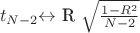 $\\t_{N-2}  $\leftrightarrow$  R \sqrt{\frac{1-R^2}{N-2}}$