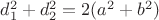 $d_1^2+d_2^2=2(a^2+b^2)$