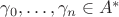$\gamma_0,\ldots,\gamma_n\in A^*$