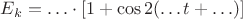 $E_k=\ldots\cdot[1+\cos 2(\ldots t+\ldots)]$