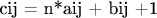 cij = n*aij + bij +1