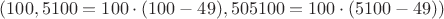 $(100,5100=100\cdot(100-49),505100=100\cdot(5100-49))$