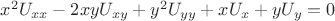 $x^2U_{xx}-2xyU_{xy}+y^2U_{yy}+xU_{x}+yU_{y} = 0$ $x^2U_{xx}-2xyU_{xy}+y^2U_{yy}+xU_{x}+yU_{y} = 0$
