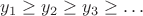 $y_1\geq y_2\geq y_3\geq\ldots$