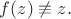 $f(z)\not\equiv z.$