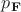 $p_{\mathbf F}$