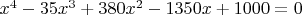 $x^4-35x^3+380x^2-1350x+1000=0$