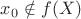 $x_0\notin f(X)$