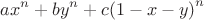 $$\[a{x^n} + b{y^n} + c{\left( {1 - x - y} \right)^n}\]$$