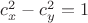 $c_{x}^2-c_{y}^2=1$