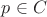 $p \in C$