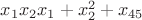 $x_1x_2x_1+x_2^2+x_{45}\;$
