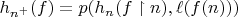 $h_{n^+}(f)=p(h_n(f\upharpoonright n), \ell( f(n)))$