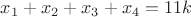 $x_1+x_2+x_3+x_4=11k$