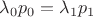 $\lambda_0 p_0 = \lambda_1 p_1$
