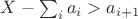 $X-\sum_i a_i>a_{i+1}$