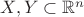 $X, Y \subset \mathbb{R}^n$