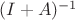 $(I+A)^{-1}$