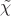 $\tilde \chi$