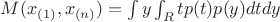 $M(x_{(1)},x_{(n)})=\int y\int_R tp(t)p(y)dt dy$