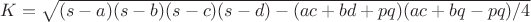 $K=\sqrt{(s-a)(s-b)(s-c)(s-d)-(ac+bd+pq)(ac+bq-pq)/4}$