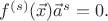 ${f^{(s)}(\vec{x})\vec{a}^s}=0.$