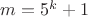 $m=5^k+1$