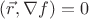 $( \vec r,\nabla f)=0$