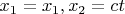 $x_1=x_1,x_2=ct$