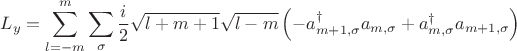 $L_y = \displaystyle\sum_{l = - m}^{m} \sum_{\sigma} \frac{i}{2}  \sqrt{l + m + 1}\sqrt{l - m} \left(- a^{\dagger}_{m+1,\sigma} a_{m,\sigma} + a^{\dagger}_{m,\sigma} a_{m+1,\sigma} \right) $
