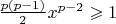 $\frac{p(p-1)}{2} x^{p-2} \geqslant 1$