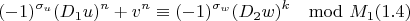 $$(-1)^{\sigma_u}(D_1u)^n+v^n\equiv(-1)^{\sigma_w}(D_2w)^k\mod M_1 (1.4)$$
