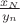 $\frac{x_N}{y_n}$