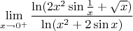 $$\lim\limits_{x\to 0^+}\frac{\ln(2x^2\sin\frac 1x+\sqrt{x})}{\ln(x^2+2\sin x)}$$