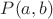 $P(a, b)$