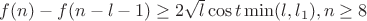 $f(n)-f(n-l-1)\ge 2\sqrt l \cos t \min(l,l_1),n\ge 8$