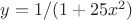 $y=1/(1+25 x^2)$ $y=1/(1+25 x^2)$
