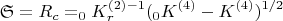 $$ \mathfrak{S}=R_c=_0 K_r^{(2)-1}(_0 K^{(4)}-K^{(4)})^{1/2}$$