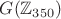 $G(\mathbb{Z}_{350})$