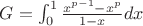 $G = \int_{0}^{1}\frac{x^{p-1}-x^{p}}{1-x}dx$