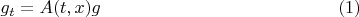 $$g_t = A(t,x)g \eqno{(1)}$$