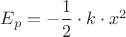 ${E_p}=-{\dfrac{1}{2}}\cdot{k}\cdot{x^2}$