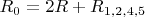 $R_0 = 2R + R_{1,2,4,5}$