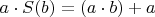 $a\cdot S(b)=(a\cdot b)+a$